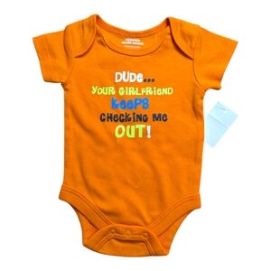 Newborn Onesie Dude Your Girlfriend Keeps Checking Me Out Orange Snap Size NB